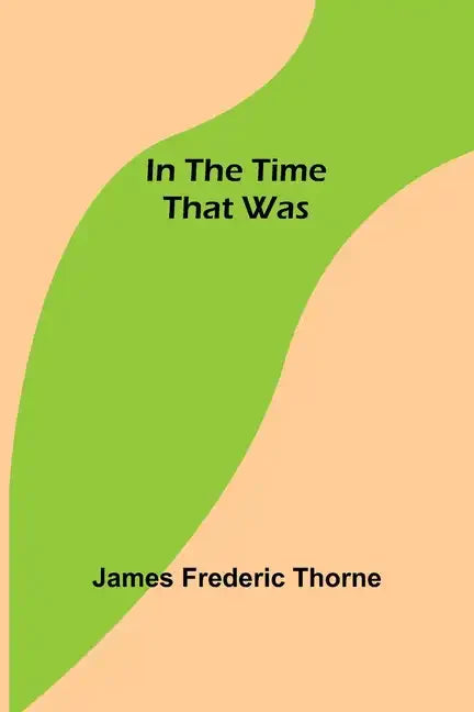 In the Time That Was - Paperback
