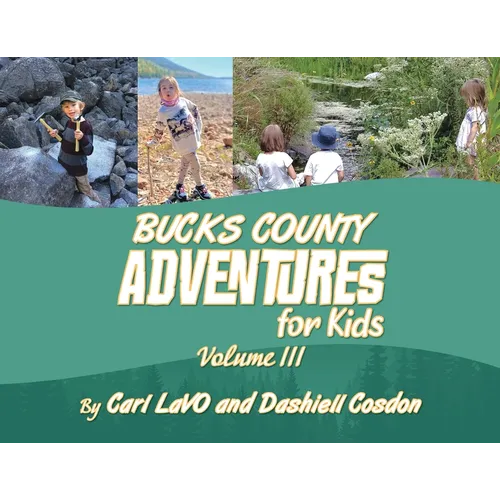 Bucks County Adventures for Kids: Volume III - Paperback