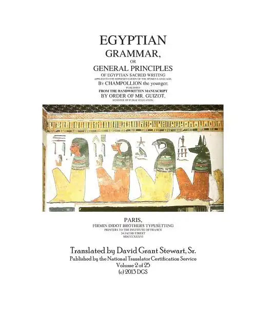 Egyptian Grammar, or General Principles of Egyptian Sacred Writing: The Foundation of Egyptology - Paperback