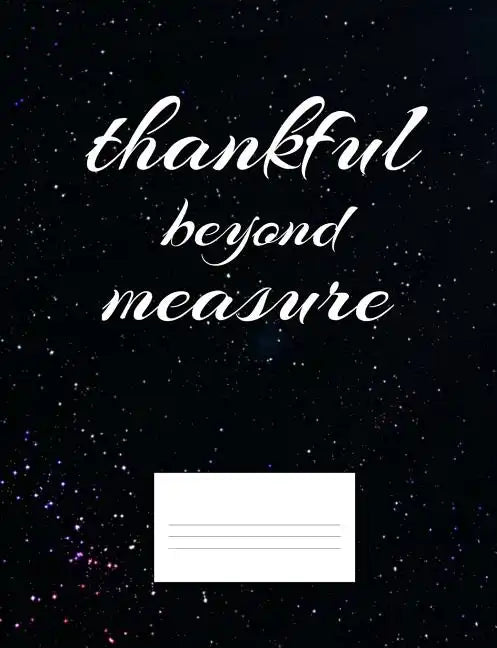 Thankful Beyond Measure: Inspirational and Christian Themed College Ruled Composition Notebook - Paperback