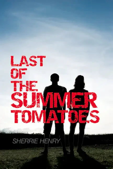 Last of the Summer Tomatoes: Volume 1 - Paperback