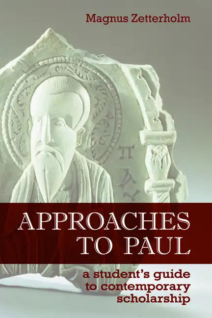 Approaches to Paul: A Student's Guide to Recent Scholarship - Paperback