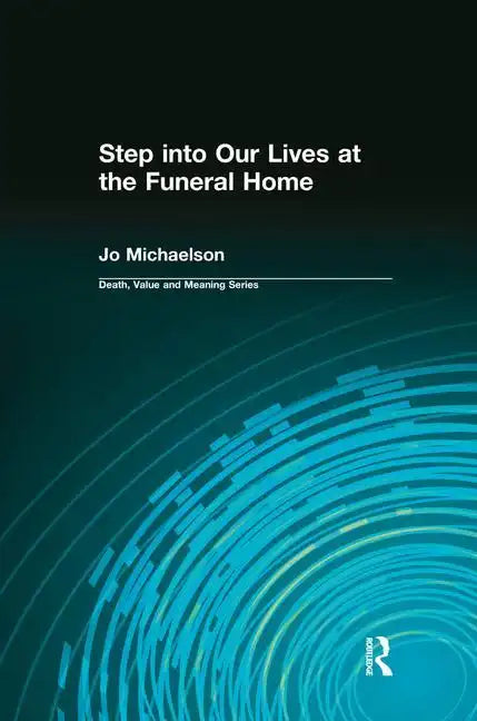 Step Into Our Lives at the Funeral Home - Paperback