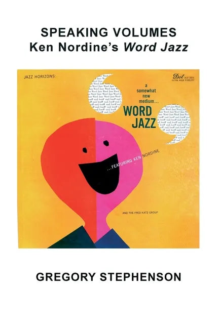 Speaking Volumes: Ken Nordine's Word Jazz - Paperback
