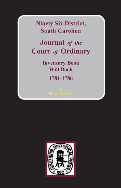 Ninety-Six District, South Carolina Journal of the Court of Ordinary - Paperback