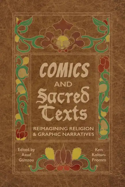 Comics and Sacred Texts: Reimagining Religion and Graphic Narratives - Paperback