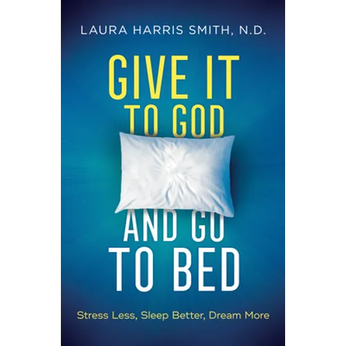 Give It to God and Go to Bed - Hardcover