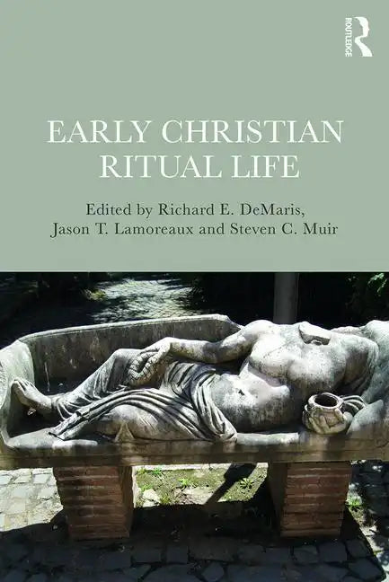 Early Christian Ritual Life - Paperback