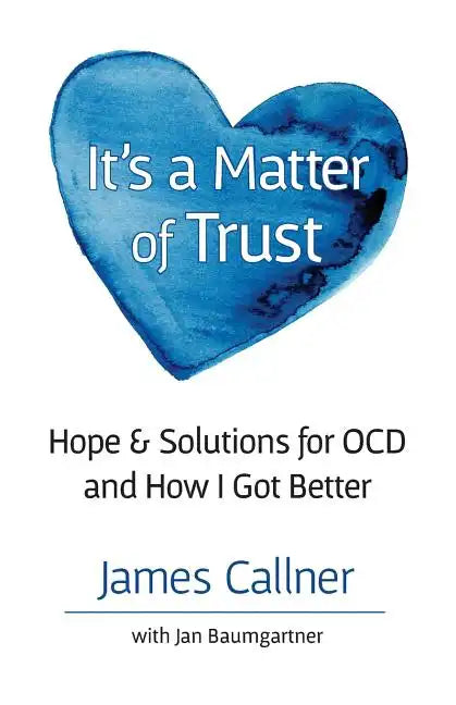 It's a Matter of Trust: Hope & Solutions for OCD and How I Got Better - Paperback