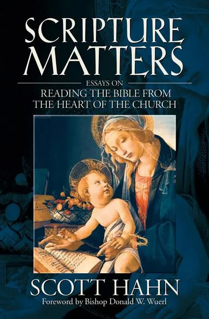 Scripture Matters: Essays on Reading the Bible from the Heart of the Church - Paperback