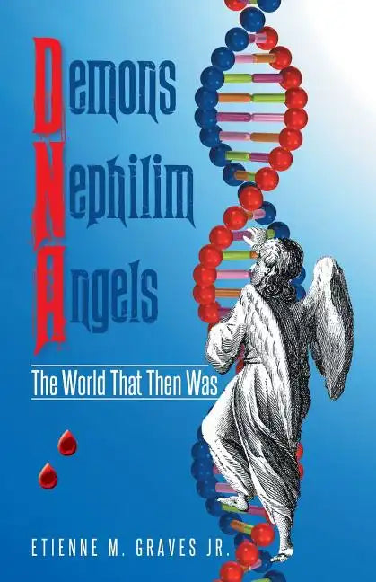 Demons Nephilim Angels: The World That Then Was - Paperback