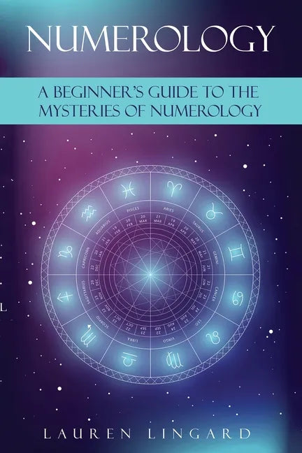 Numerology: A Beginner's Guide to the Mysteries of Numerology - Paperback