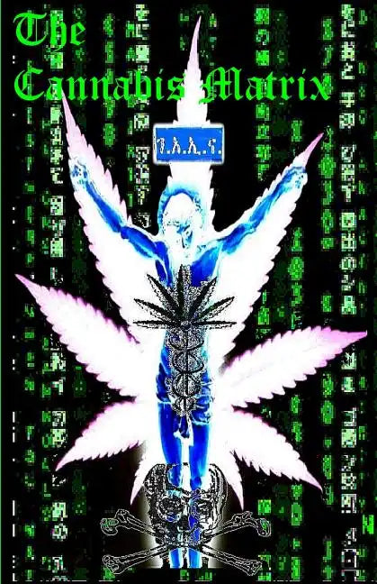 THE CANNABIS MATRIX (The Seshat Appendix): A Trilogy of Selected Essays of Ioannes, the Composer - Paperback