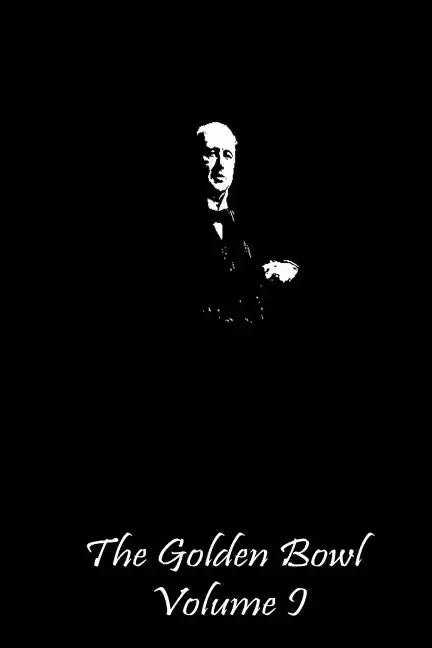 The Golden Bowl Volume I - Paperback