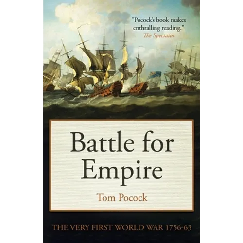 Battle for Empire: The Very First World War 1756-63 - Paperback