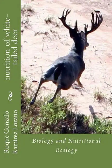nutrition of white-tailed deer: Biology and Nutritional Ecology - Paperback
