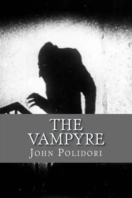The Vampire: (originally printed as 'The Vampyre' - Paperback