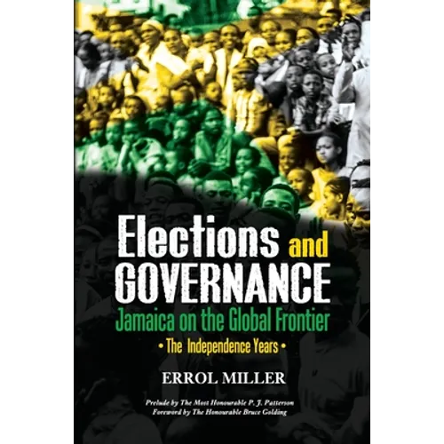 Elections and Governance - Jamaica on the Global Frontier: The Independence Years - Paperback