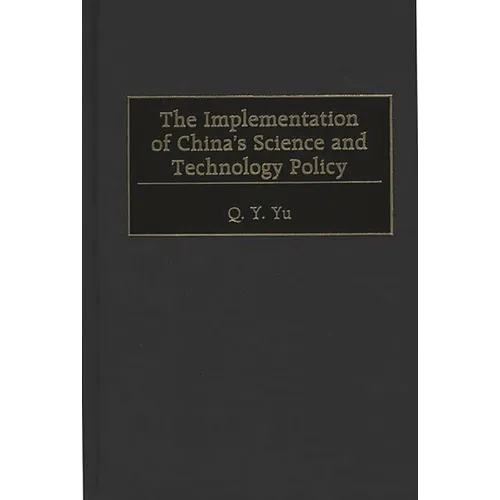The Implementation of China's Science and Technology Policy - Hardcover