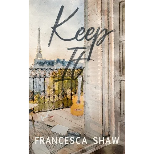 Keep It: An Enemies to Lovers, Workplace Romance, Set in Paris - Paperback