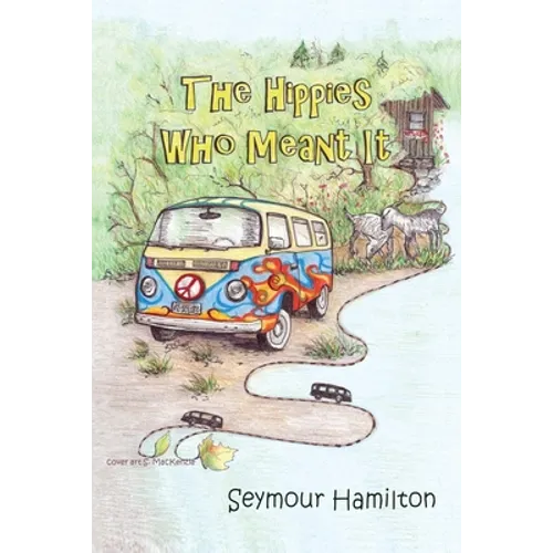 The Hippies Who Meant It - Paperback