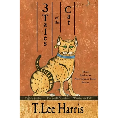 3 Tales of the Cat: 3 Sitehuti & Nefer-Djenou-Bastet Stories - Paperback