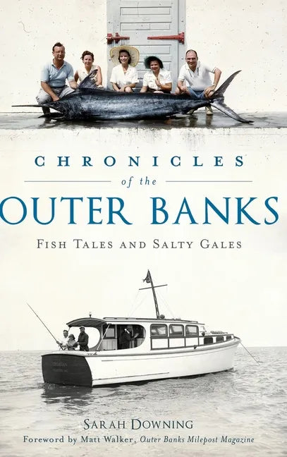 Chronicles of the Outer Banks: Fish Tales and Salty Gales - Hardcover