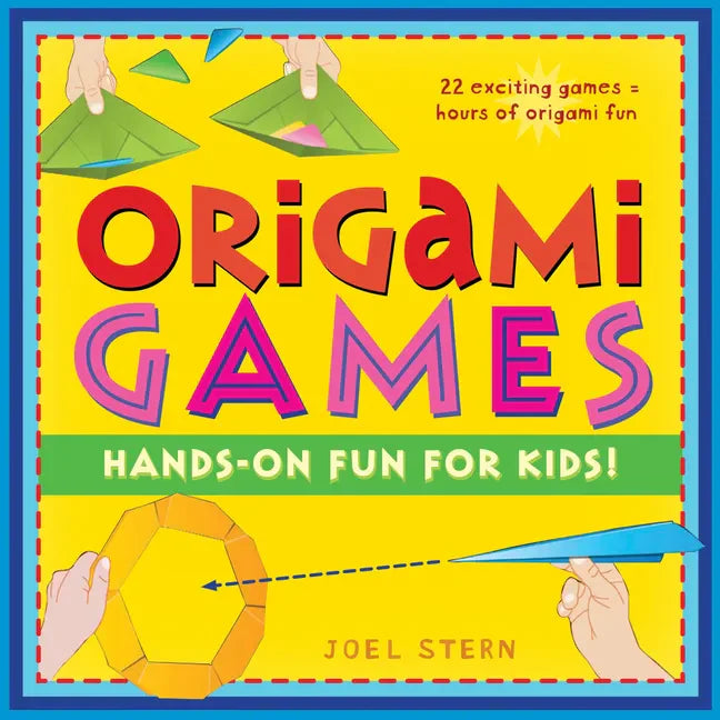 Origami Games: Hands-On Fun for Kids!: Origami Book with 22 Games, 21 Foldable Pieces: Great for Kids and Parents - Hardcover