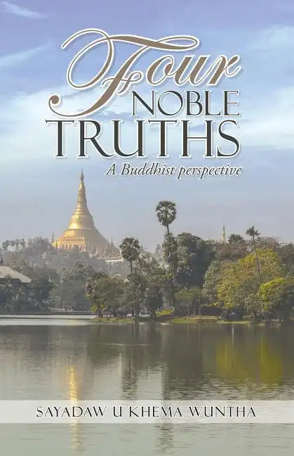 Four Noble Truths: A Buddhist perspective - Paperback