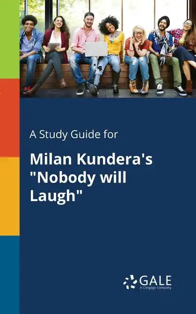 A Study Guide for Milan Kundera's "Nobody Will Laugh" - Paperback