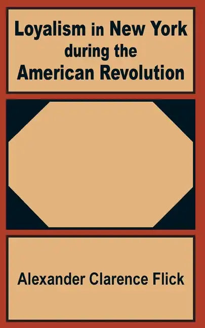 Loyalism in New York during the American Revolution - Paperback