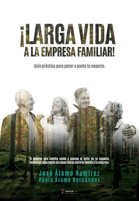 ¡Larga vida a la empresa familiar!: Guía práctica para poner a punto tu negocio. - Paperback