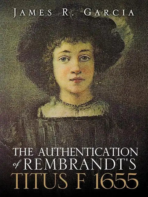The Authentication of Rembrandt's Titus F 1655 - Paperback