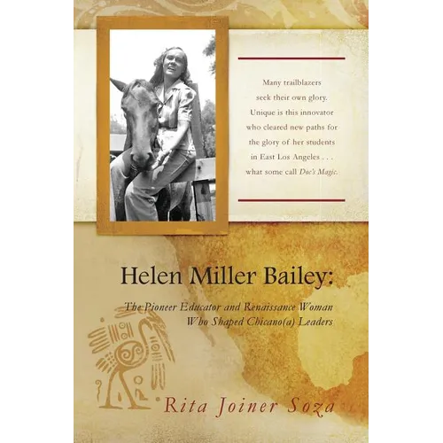 Helen Miller Bailey: The Pioneer Educator and Renaissance Woman Who Shaped Chicano(a) Leaders - Paperback