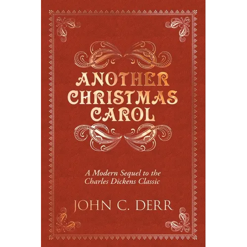 Another Christmas Carol: A Modern Sequel to the Charles Dickens Classic - Paperback