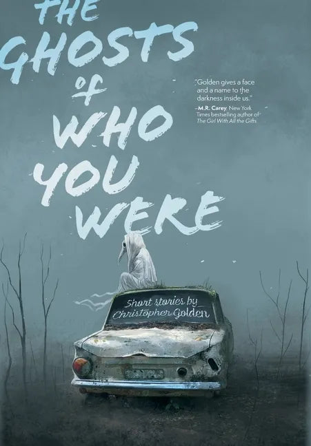 The Ghosts of Who You Were - Hardcover