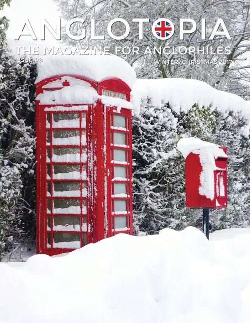 Anglotopia Magazine - Issue #8 - The Anglophile Magazine - Christmas in England, Birmingham, Cadbury, World War II, Boxing Day, Penguin Books, British - Paperback