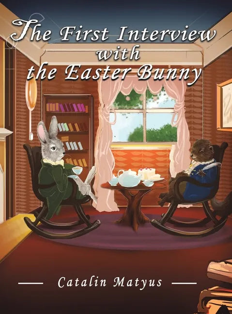 The First Interview with the Easter Bunny - Hardcover