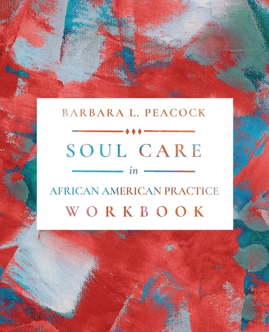 Soul Care in African American Practice Workbook - Paperback