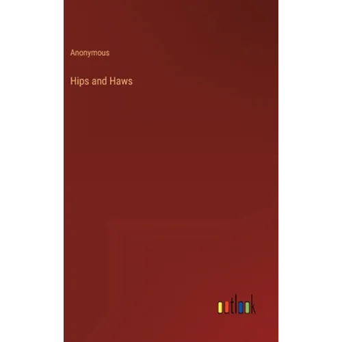 Hips and Haws - Hardcover