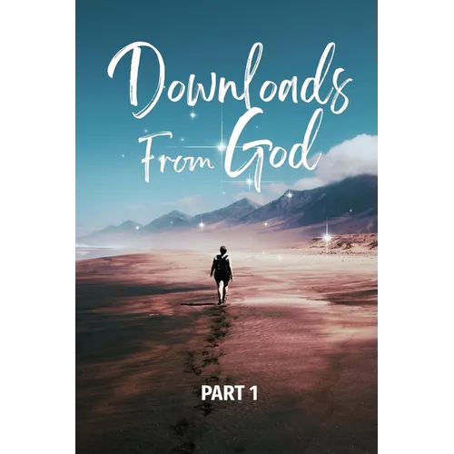 Downloads From God - Part 1 - Paperback