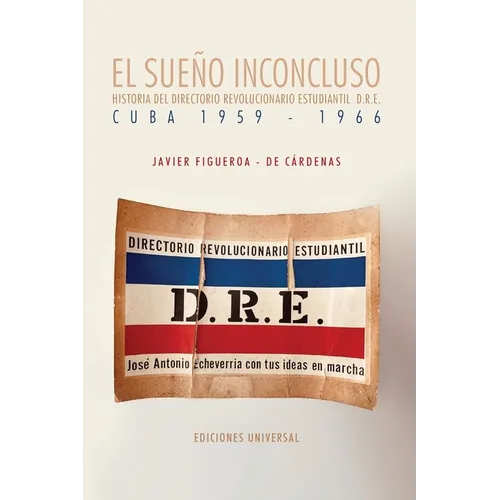 EL SUEÑO INCONCLUSO. Historia del Directorio Revolucionario Estudiantil Cuba, 1959-1966: EL SUEÑO INCONCLUSO. Historia del Directorio Revolucionario E - Paperback