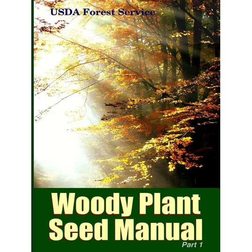 The Woody Plant Seed Manual Part I - Paperback