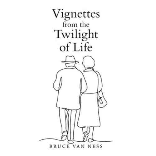 Vignettes from the Twilight of Life - Hardcover