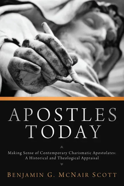 Apostles Today: Making Sense of Contemporary Charismatic Apostolates: A Historical and Theological Appraisal - Paperback