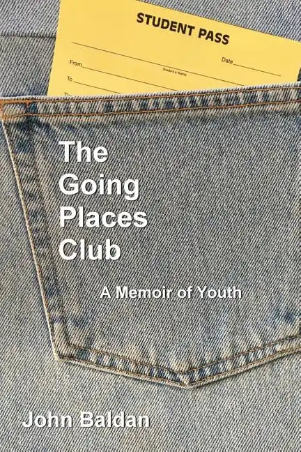 The Going Places Club: A Memoir of Youth - Paperback
