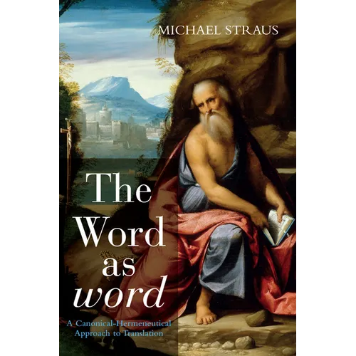 The Word as word: A Canonical-Hermeneutical Approach to Translation - Paperback