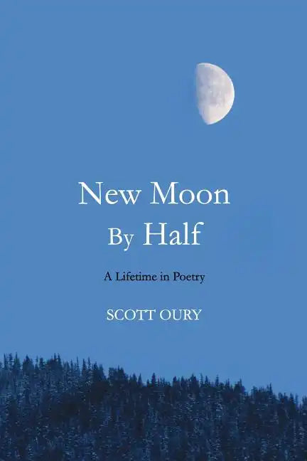 New Moon by Half: A Lifetime in Poetry - Paperback