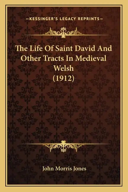 The Life Of Saint David And Other Tracts In Medieval Welsh (1912) - Paperback