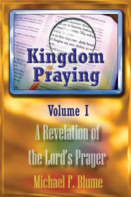 Kingdom Praying Vol. I - Paperback